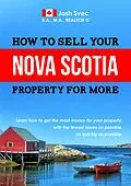 E-Book (epub) How to Sell Your Nova Scotia Property for More von Josh Svec