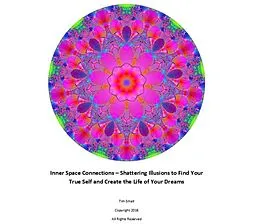 E-Book (epub) Inner Space Connections - Shattering Illusions to Find Your True Self and Create the Life of your Dreams von Timothy Small