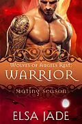 E-Book (epub) Warrior (Wolves of Angels Rest, #4) von Elsa Jade