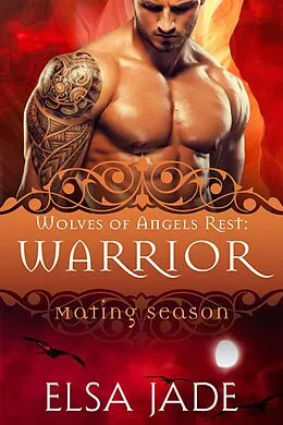 E-Book (epub) Warrior (Wolves of Angels Rest, #4) von Elsa Jade
