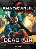 E-Book (epub) Shadowrun Legends: Dead Air von Jak Koke