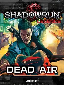 E-Book (epub) Shadowrun Legends: Dead Air von Jak Koke