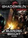E-Book (epub) Shadowrun Legends: Burning Bright von Tom Dowd