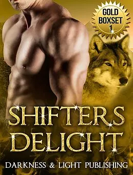 E-Book (epub) Shifters Delight Gold Boxset von Darkness and Light Publishing