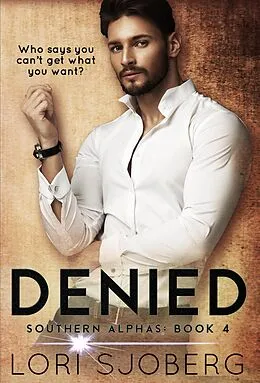 E-Book (epub) Denied (Southern Alphas, #4) von Lori Sjoberg