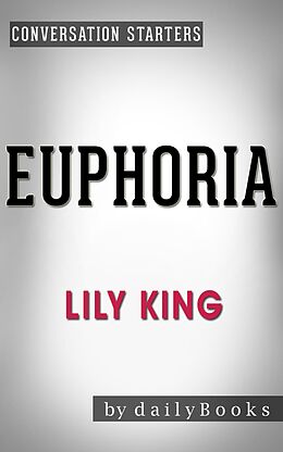 eBook (epub) Euphoria: by Lily King | Conversation Starters (Daily Books) de Daily Books
