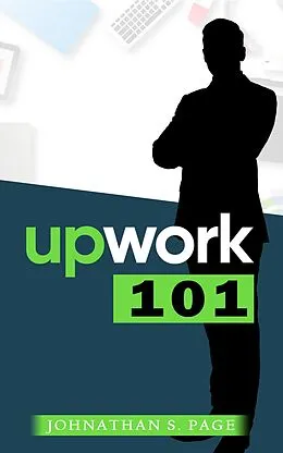 E-Book (epub) UpWork 101 von Johnathan Page