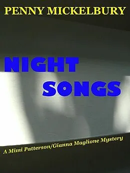 E-Book (epub) Night Songs (The Mimi Patterson/Gianna Maglione Mysteries, #2) von Penny Mickelbury