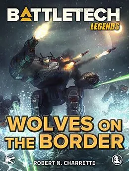 E-Book (epub) BattleTech Legends: Wolves on the Border von Robert N. Charrette