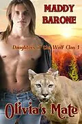 E-Book (epub) Olivia's Mate (Daughters of the Wolf Clan, #1) von Maddy Barone
