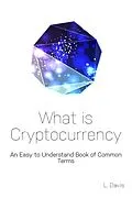 E-Book (epub) What is Cryptocurrency von L. Davis