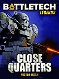 E-Book (epub) BattleTech Legends: Close Quarters von Victor Milán