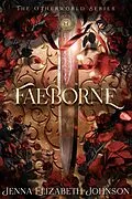 E-Book (epub) Faeborne (The Otherworld Series, #9) von Jenna Elizabeth Johnson