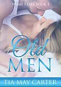 E-Book (epub) Old Men (What I Like, #1) von Tia May Carter