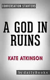 eBook (epub) A God in Ruins: by Kate Atkinson | Conversation Starters (Daily Books) de Daily Books