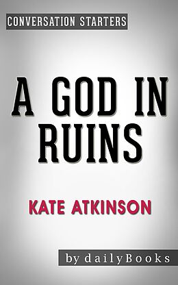 E-Book (epub) A God in Ruins: by Kate Atkinson | Conversation Starters (Daily Books) von Daily Books