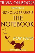 E-Book (epub) The Notebook by Nicholas Sparks (Trivia-On-Books) von Trivion Books
