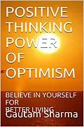 E-Book (epub) POSITIVE THINKING POWER OF OPTIMISM (Empowerment Series) von Gautam Sharma