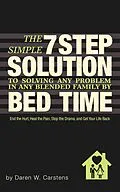 E-Book (epub) The 7 Step Solution To Solving Any Problem In Any Blended Family By Bed Time von Daren Carstens