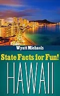 E-Book (epub) State Facts for Fun! Hawaii von Wyatt Michaels