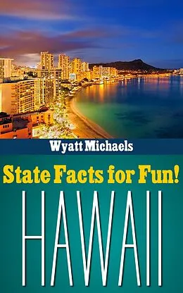 E-Book (epub) State Facts for Fun! Hawaii von Wyatt Michaels
