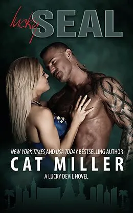 E-Book (epub) Lucky SEAL (The Lucky Devil Novels, #2) von Cat Miller