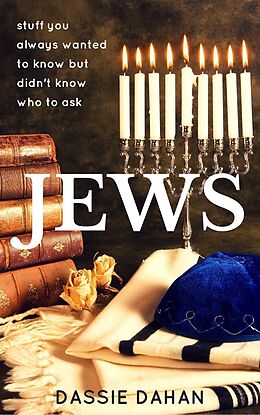 E-Book (epub) Jews: (stuff you always wanted to know but didn't know who to ask) von Dassie Dahan