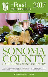 eBook (epub) Sonoma Valley - 2017 (The Food Enthusiast's Complete Restaurant Guide) de Andrew Delaplaine