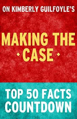 E-Book (epub) Making the Case: Top 50 Facts Countdown von Tk Parker