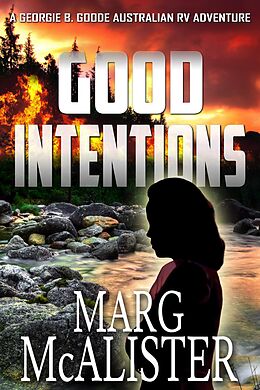 eBook (epub) Good Intentions (Georgie B. Goode Australian RV Mystery Series, #1) de Marg McAlister