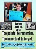 E-Book (epub) Boston, April 15, 2013 Too painful to remember. Too important to forget. von Jeffrey Lant