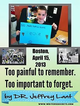 E-Book (epub) Boston, April 15, 2013 Too painful to remember. Too important to forget. von Jeffrey Lant