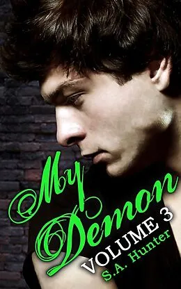 E-Book (epub) My Demon Volume 3 (Noble Academy, #3) von S. A. Hunter
