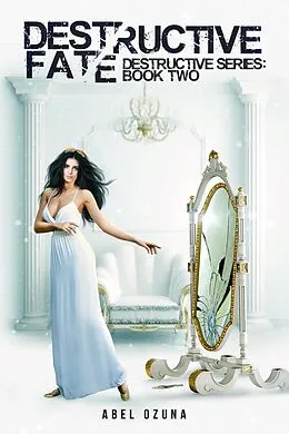 E-Book (epub) Destructive Fate (Destructive Series, #2) von Abel Ozuna