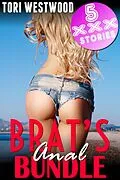 E-Book (epub) Brat's Anal Bundle (5 XXX Stories) von Tori Westwood