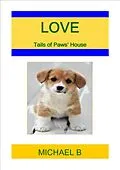 E-Book (epub) Love (Tails of Paws' House) von Michael B