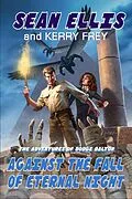 E-Book (epub) Against the Fall of Eternal Night (Dodge Dalton Adventures, #4) von Sean Ellis, Kerry Frey