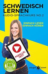 E-Book (epub) Schwedisch Lernen | Einfach Lesen | Einfach Hören | Paralleltext Schwedisch Audio-Sprachkurs Nr. 2 (Einfach Schwedisch Lernen | Hören & Lesen, #2) von Polyglot Planet Publishing