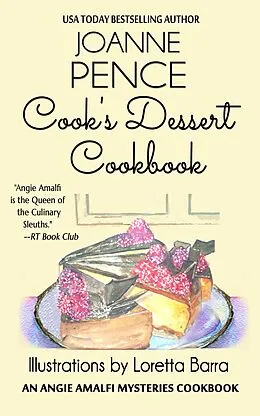 E-Book (epub) Cook's Dessert Cookbook (An Angie Amalfi Mysteries Cookbook) von Joanne Pence