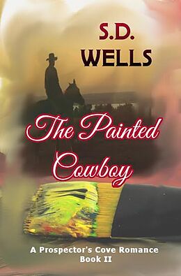 eBook (epub) The Painted Cowboy (Prospector's Cove, #2) de S. D. Wells