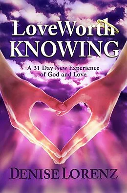 E-Book (epub) Love Worth Knowing von Denise Lorenz