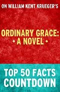 E-Book (epub) Ordinary Grace: A Novel: Top 50 Facts Countdown von Tk Parker