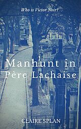 E-Book (epub) Manhunt in Père Lachaise von Claire Splan