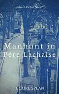 E-Book (epub) Manhunt in Père Lachaise von Claire Splan