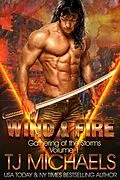 E-Book (epub) Wind and Fire (Gathering of the Storms, #1) von T. J. Michaels