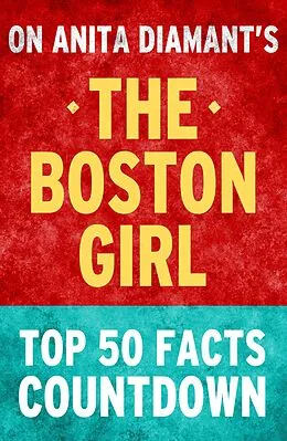 E-Book (epub) The Boston Girl: Top 50 Facts Countdown von Tk Parker