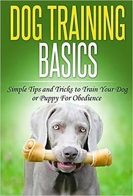 E-Book (epub) Dog Training: Dog Training Basics: Simple Tips and Tricks to Train Your Dog or Puppy for Obedience (Dog Training Tips, Tricks & Methods) von Joyce Connor