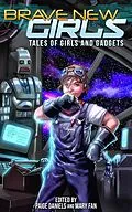 E-Book (epub) Brave New Girls: Tales of Girls and Gadgets von Mary Fan