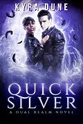 E-Book (epub) Quicksilver (Dual Realm, #2) von Kyra Dune