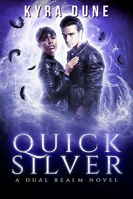 E-Book (epub) Quicksilver (Dual Realm, #2) von Kyra Dune